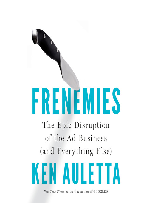 Title details for Frenemies by Ken Auletta - Wait list
